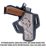 TOM'S "EXOTIC PYTHON SKIN GUN HOLSTER" PYTHON SKIN HOLSTER - HANDMADE FOR ANY PISTOL