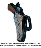 TOM'S "EXOTIC PYTHON SKIN GUN HOLSTER" PYTHON SKIN HOLSTER - HANDMADE FOR ANY PISTOL